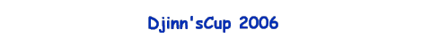 Djinn'sCup 2006