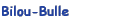 Bilou-Bulle
