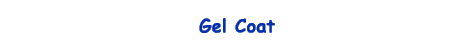 Gel Coat